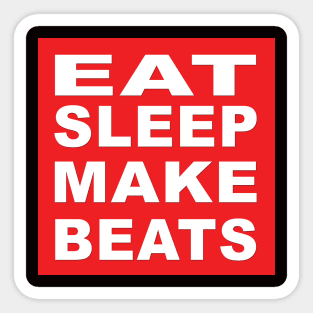 Eat Sleep Make Beats Sticker